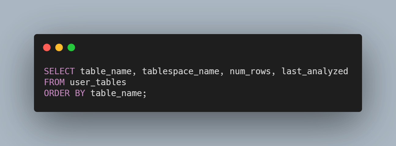 oracle 列出表   列出您拥有的表 user tables